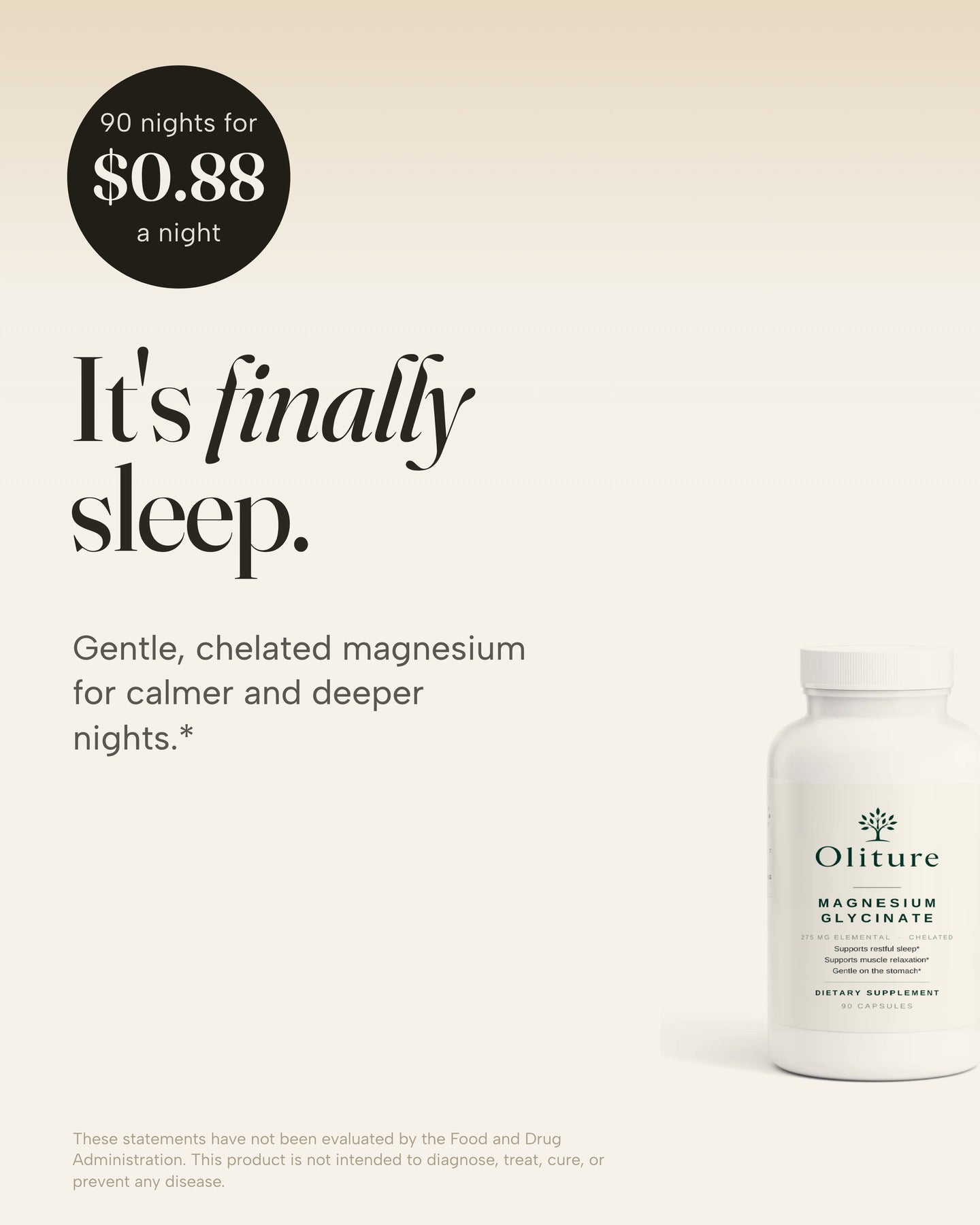 It's finally sleep — gentle, chelated magnesium for calmer nights